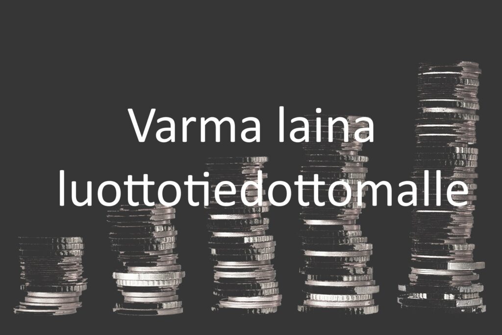 Varma Laina Luottotiedottomalle - Useita Vaihtoehtoja | Nopeelaina.fi